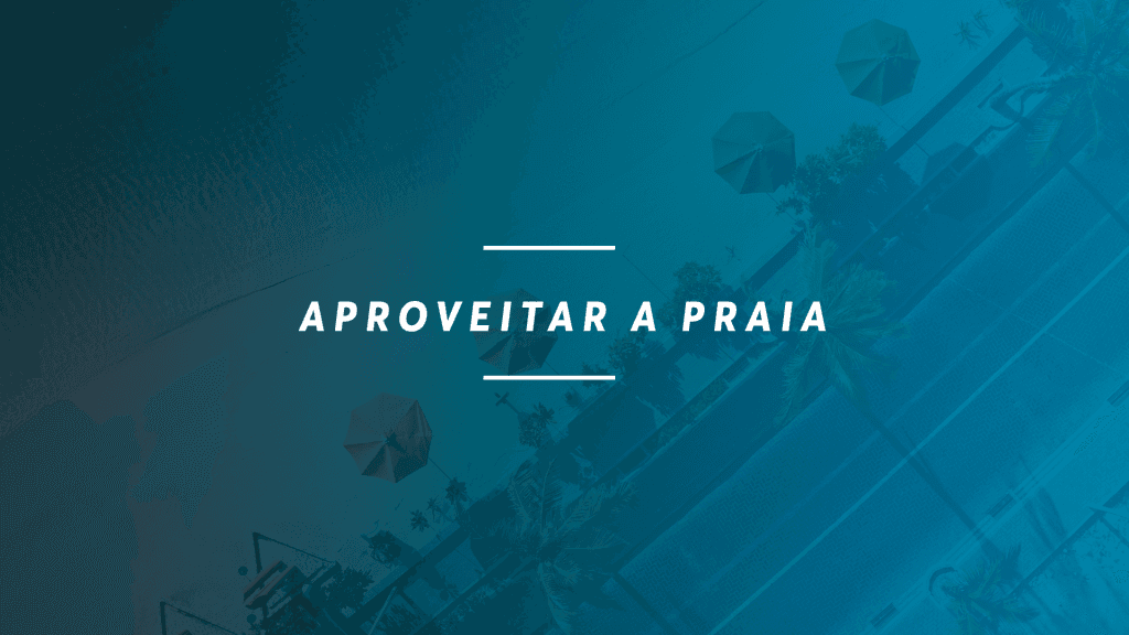 Como aproveitar a praia na temporada