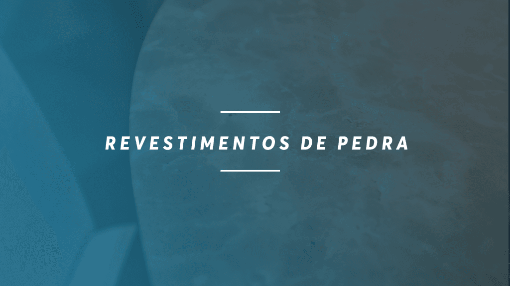 Revestimentos de pedra: qual a indicação para cada ambiente?