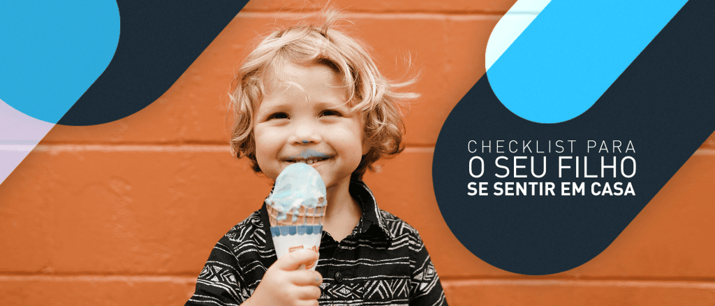 O checklist para seu filho se sentir em casa