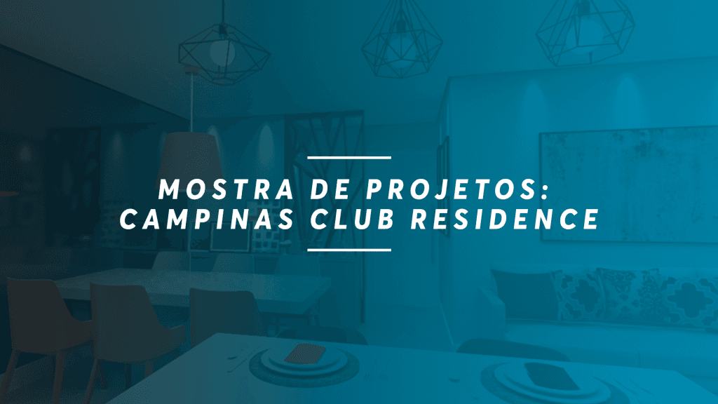 Mostra de Projetos: Campinas Club Residence