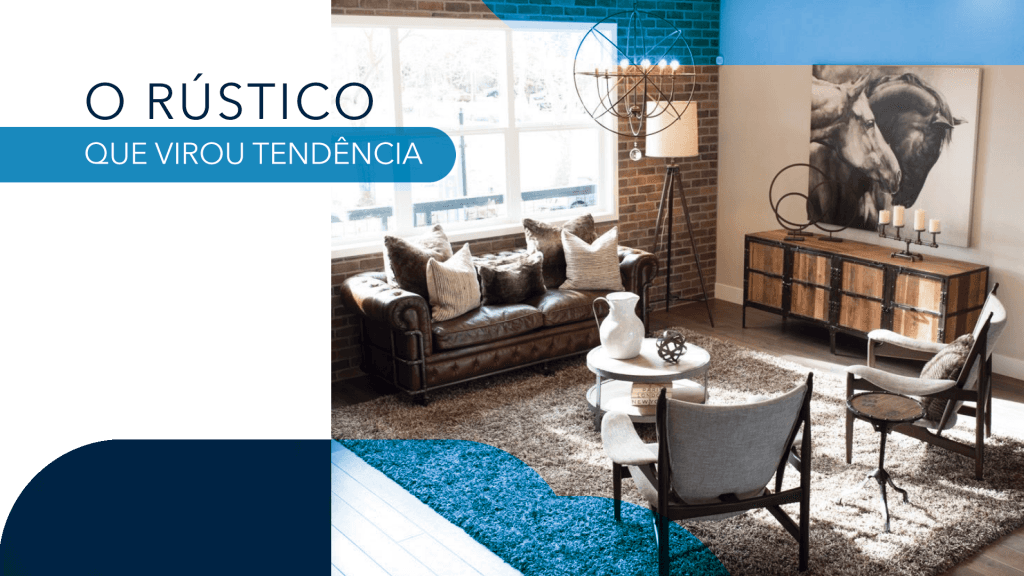 Decoração rústica: elementos e ambientes para você se inspirar!
